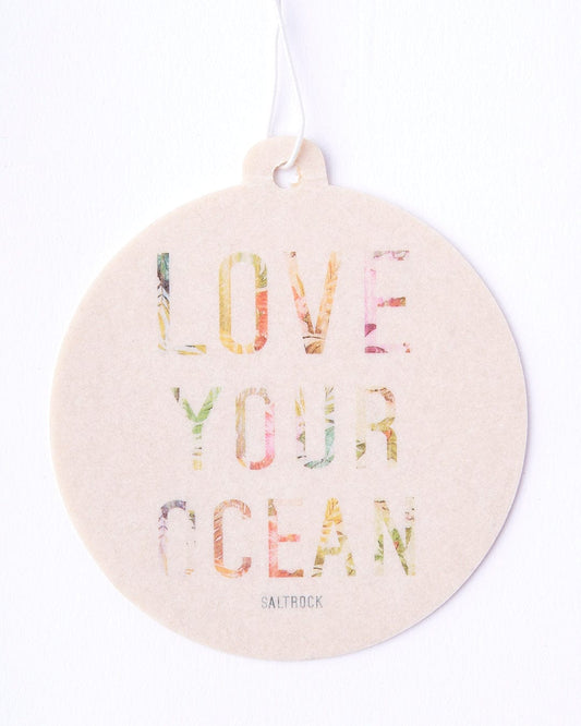 A round Ocean Love Air Freshener - Natural with the words love your ocean on it. (Brand Name: Saltrock)